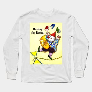 Hurray for books! Juggling clown, tightrope, & bassoon 1960 Long Sleeve T-Shirt